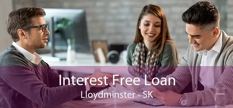Interest Free Loan Lloydminster - SK